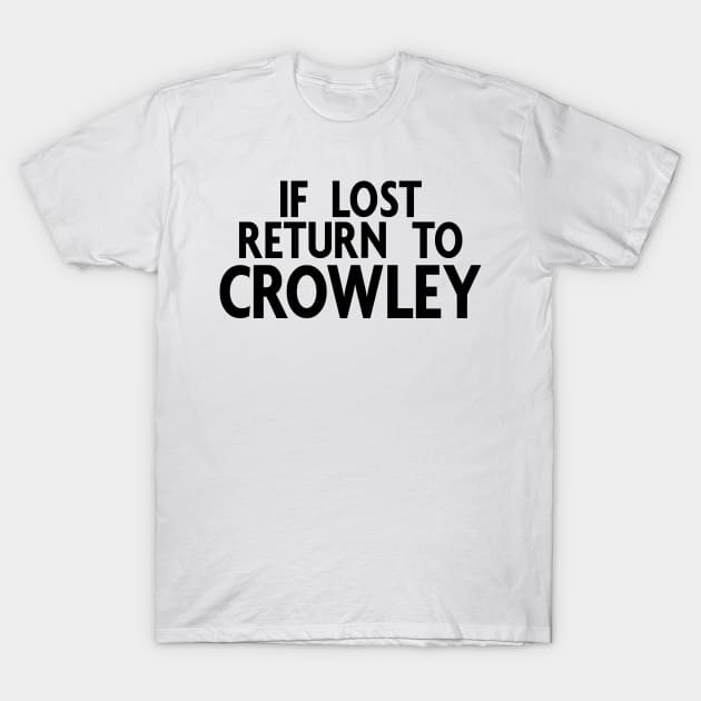 Good Omens: If lost return to Crowley T-Shirt by firlachiel